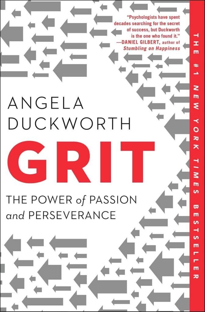 Grit: The Power of Passion and Perseverance by Angela Duckworth 